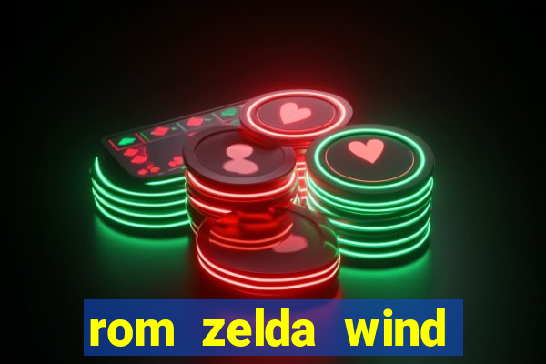 rom zelda wind waker pt br